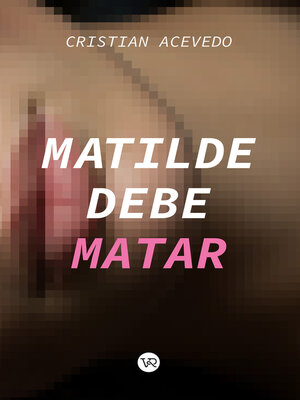 cover image of Matilde debe matar